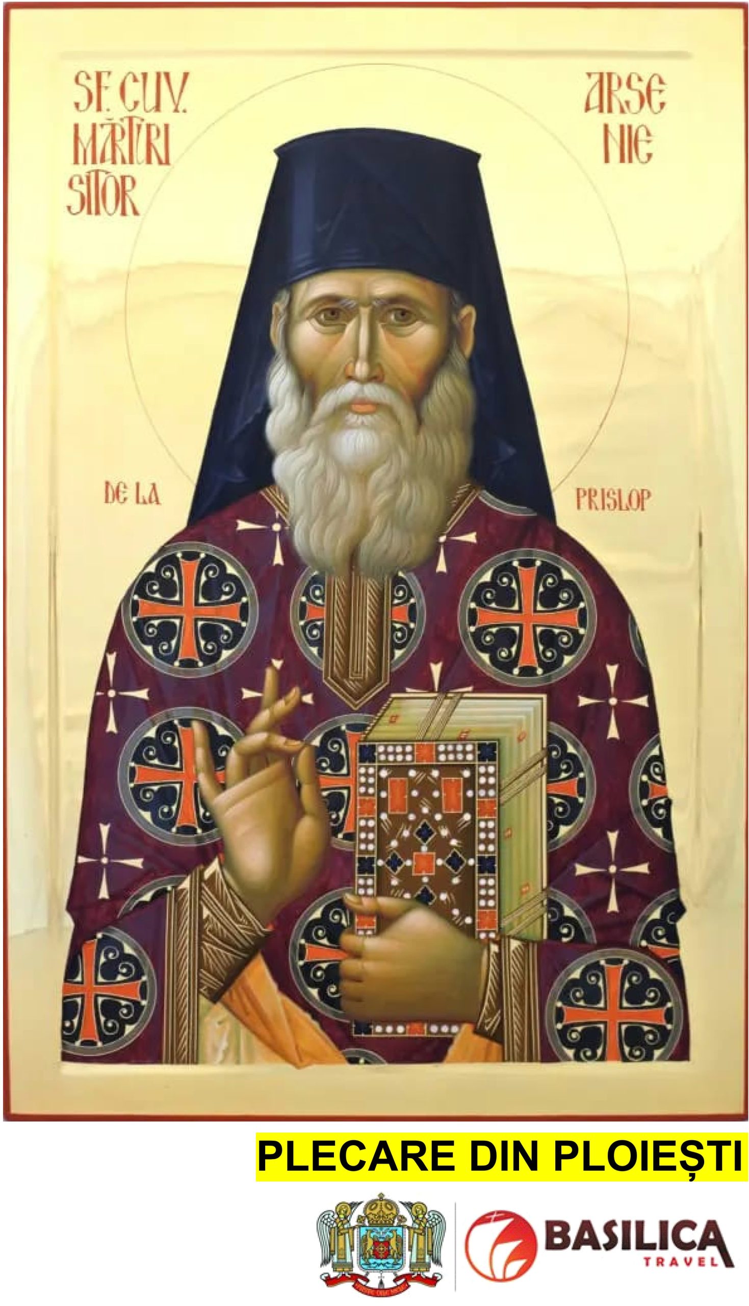 PELERINAJ LA SFÂNTUL CUVIOS MĂRTURISITOR ARSENIE DE LA PRISLOP - PLECARE DIN PLOIEȘTI | ➡️ 18 - 19 Aprilie, 20 - 21 Iulie, 22 - 23 August, 19 - 20 Septembrie, 17 - 18 Octombrie | 2026 |